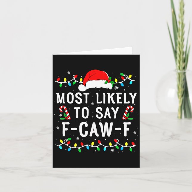 Carte Most Likely To Say F-caw-f Meme Santa Christmas Fa (Devant)