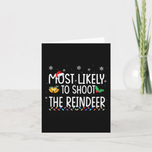 Carte Most Likely To Shoot The Reindeer Family Christmas