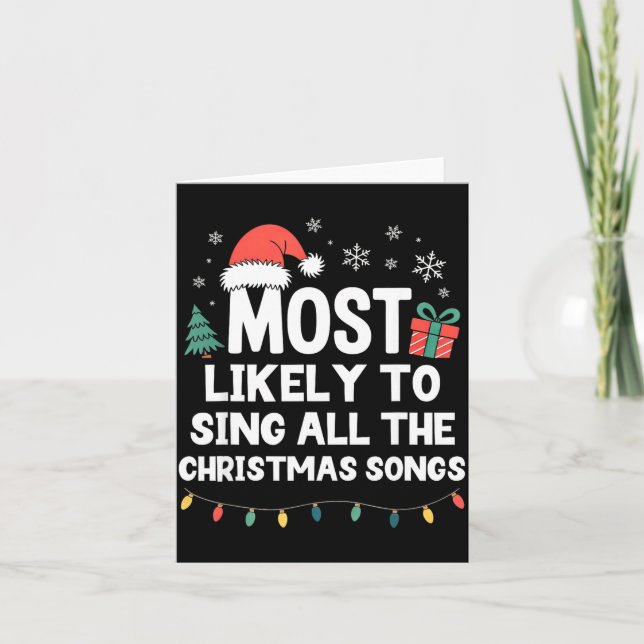 Carte Most Likely To Sing All The Christmas Songs Funny  (Devant)
