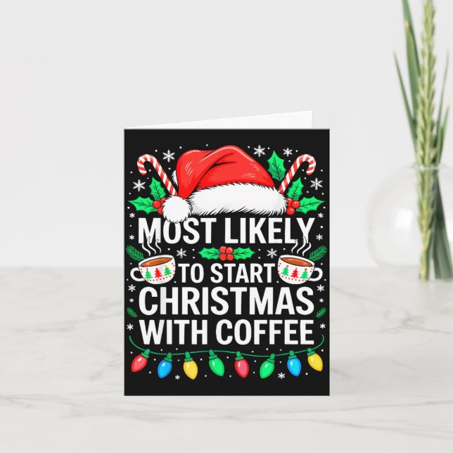 Carte Most Likely To Start Christmas With Coffee Shirt F (Devant)