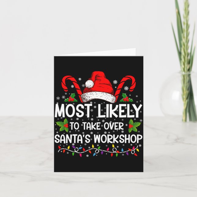 Carte Most Likely To Take Over Santas Workshop Xmas  (Devant)