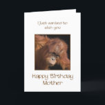 Carte Mother Birthday, Orang Utan<br><div class="desc">Give your mother a cheeky monkey of a birthday card. A birthday card for your very own top banana ! A baby orangutan looking cute.</div>
