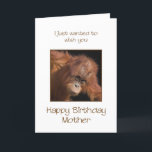 Carte Mother Birthday, Orang Utan<br><div class="desc">Give your mother a cheeky monkey of a birthday card. A birthday card for your very own top banana ! A baby orangutan looking cute.</div>