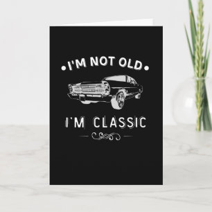 Carte Muscle Car I'm not old I'm Classic Vintage