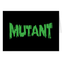 CARTE MUTANTE GREETING