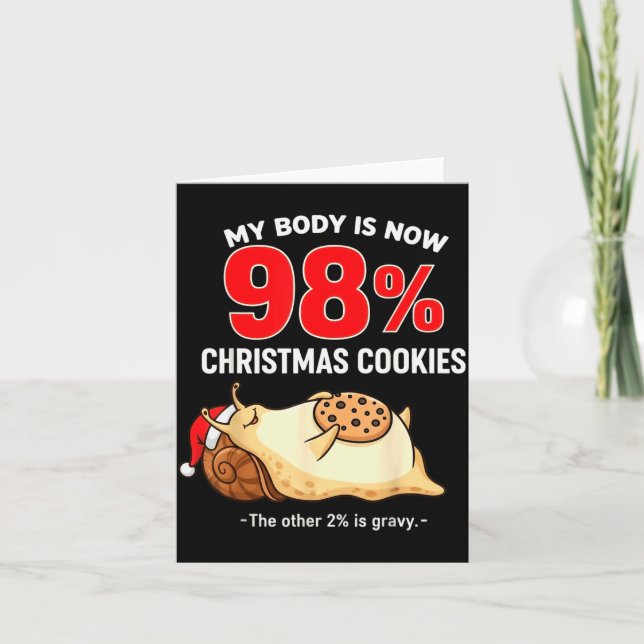 Carte My Body Is 98% Christmas Cookies Funny Snail Pajam (Devant)