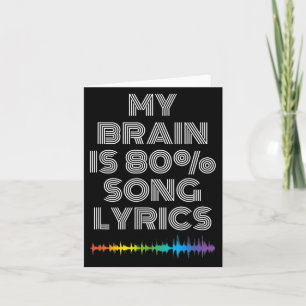Carte My Brain Is 80% Chanson Lyrics Funny Music Lover
