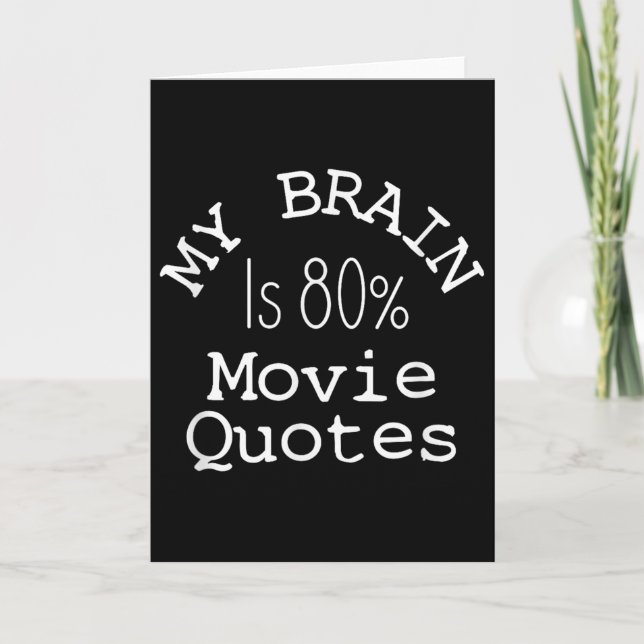 Carte My Brain Is 80% Movie Quotes Shirt, Funny Theater  (Devant)