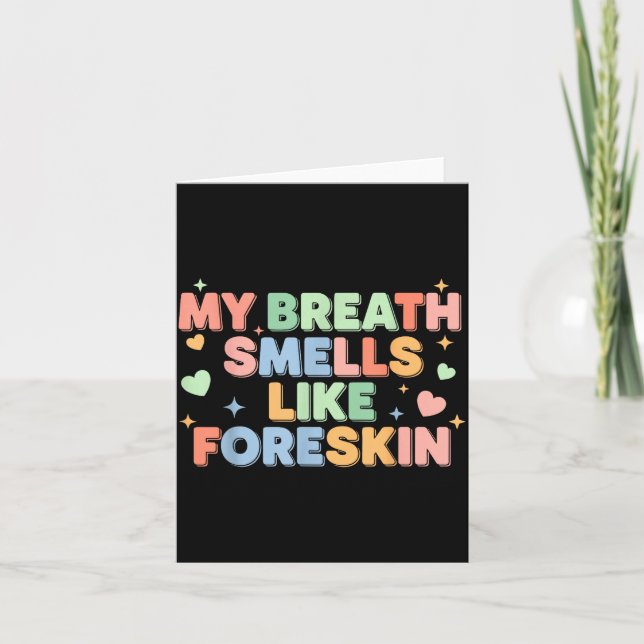 Carte My Breath Smells Like Foreskin Funny Adult Humor  (Devant)