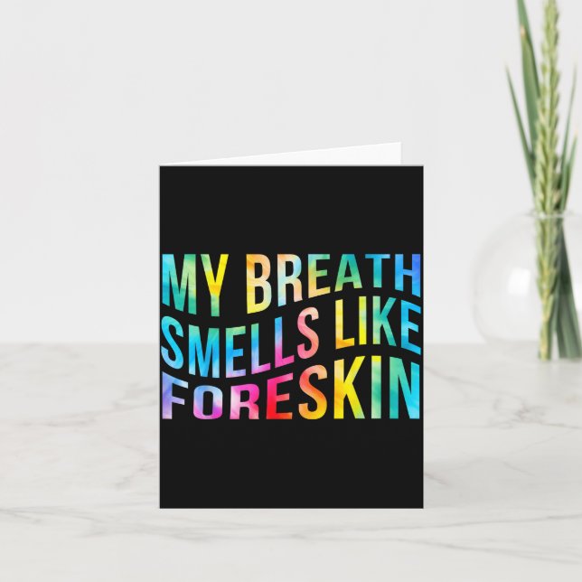 Carte My Breath Smells Like Foreskin Funny Adult Humor D (Devant)