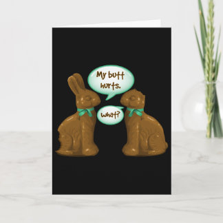 Carte My Butt Hurts What - Fun Chocolate Bunnies Tee Shi
