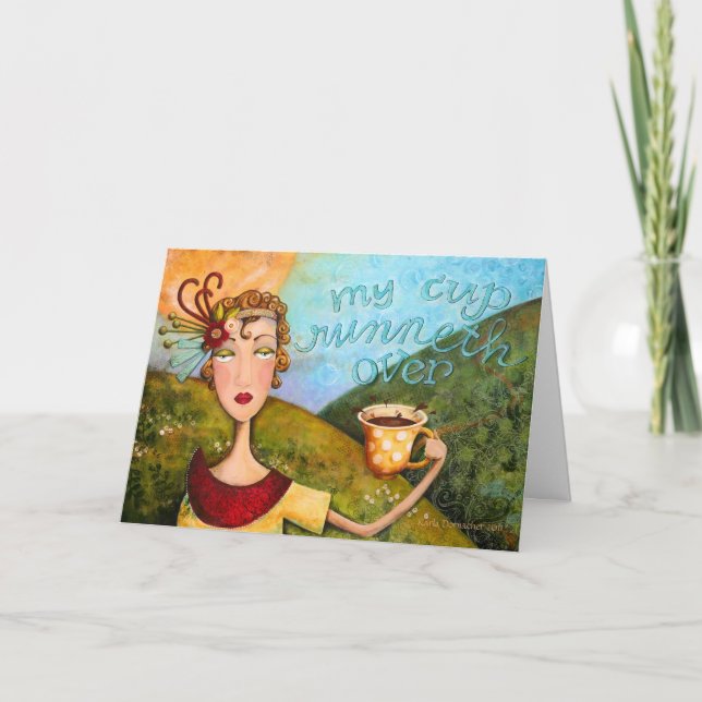 Carte My Cup Runneth Over - Greeting Card (Devant)
