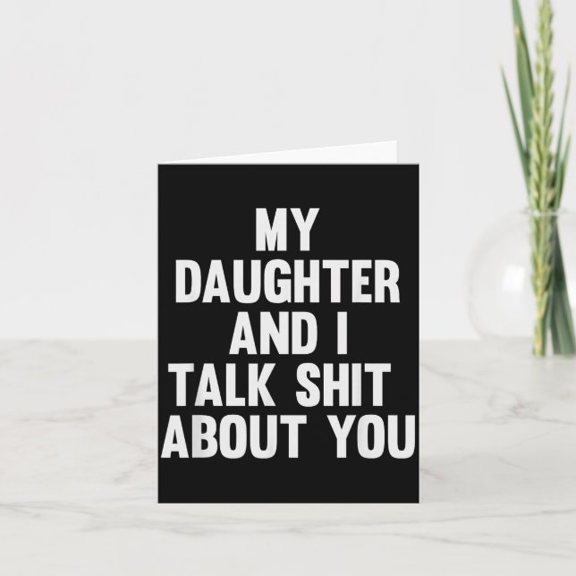 Carte My Daughter And I Talk About You Funny Matching Da (Devant)