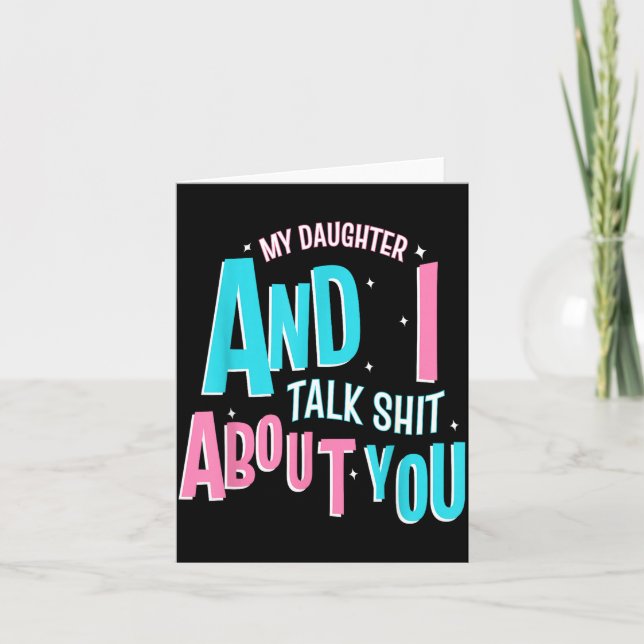 Carte My Daughter And I Talk About You Funny Matching Mo (Devant)