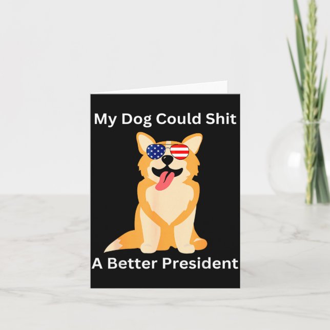 Carte My Dog Could A Better President - Funny Anti Trump (Devant)