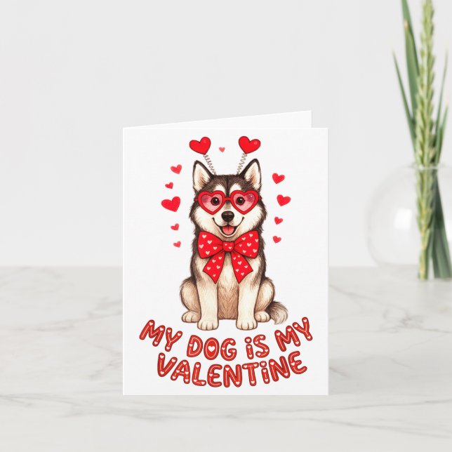 Carte My Dog Is My Valentine Husky Heart Gles Valentines (Devant)