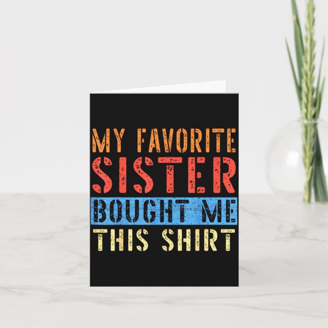 Carte My Favorite Sister Bought Me This Funny Brother Pr (Devant)