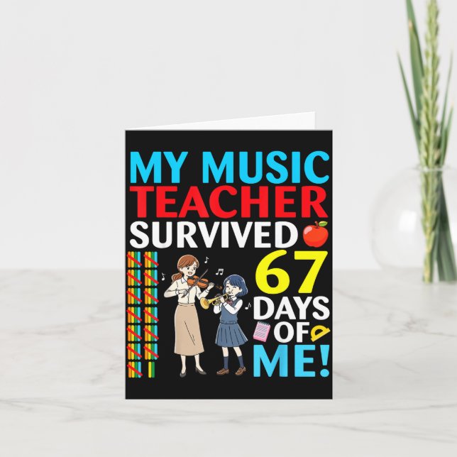Carte My Music Teacher Survived 67 Days Of Me Student Ba (Devant)
