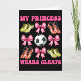 Carte My Princess Wears Cleats Soccer Mom Mother's Day C