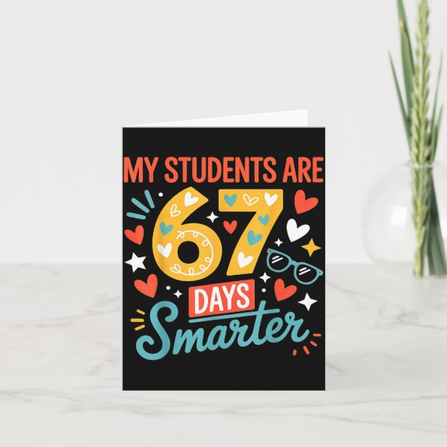 Carte My Students Are 67 Days Smarter Teacher 6 7 Meme  (Devant)