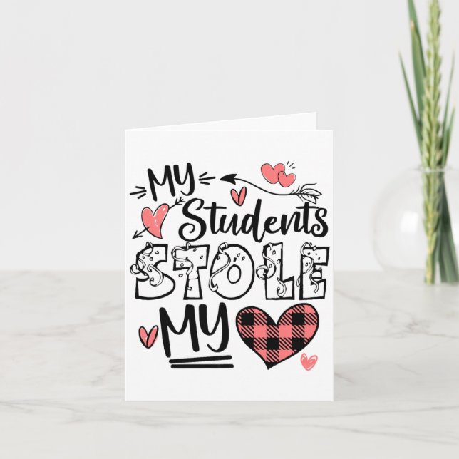 Carte My Students Stole My Heart Teacher Valentines Day  (Devant)