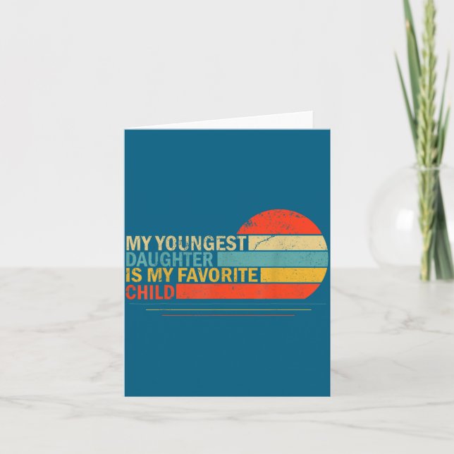Carte My Youngest Daughter Is My Favorite Child Funny Pa (Devant)