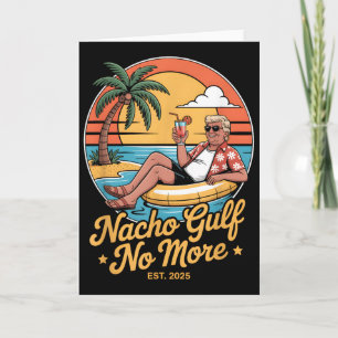 Carte Nacho Gulf Plus de vacances drôles de Trump 2025 É