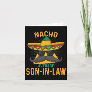 Carte Nacho Humour de gendre moyen Hilarious dire 20