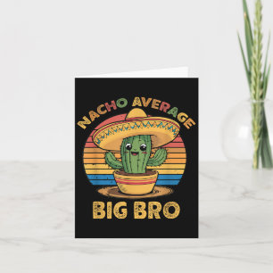Carte Nacho Moyen Big Bro Correspondant Mexicain Cinco D