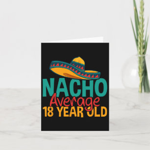 Carte Nacho Moyenne 18 Ans Cinco De Mayo 18ème Naissance