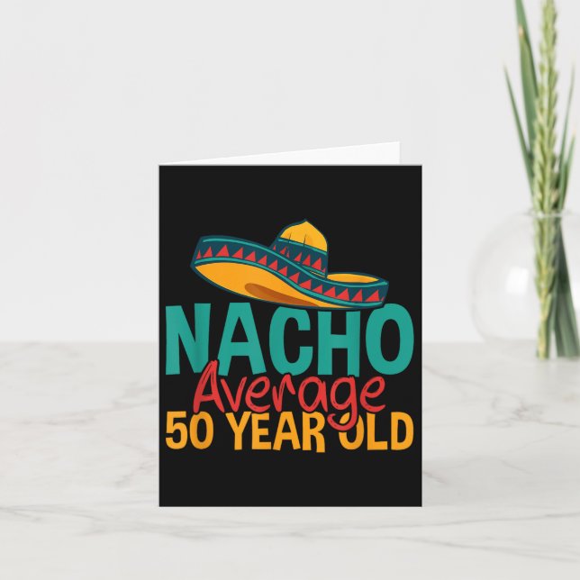 Carte Nacho Moyenne 50 Ans Cinco De Mayo 50ème Naissance (Devant)