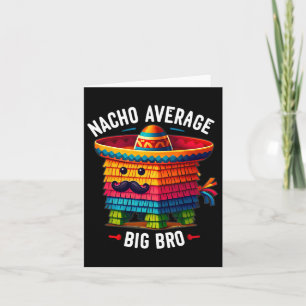 Carte Nacho Moyenne Big Bro Pinata Brother Frère Cinco
