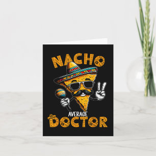 Carte Nacho Moyenne Docteur Drôle Docteur Cinco De Mayo 