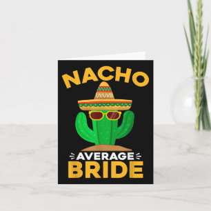 Carte Nacho Moyenne Mariée Funny Mexicaine Cinco De Mayo