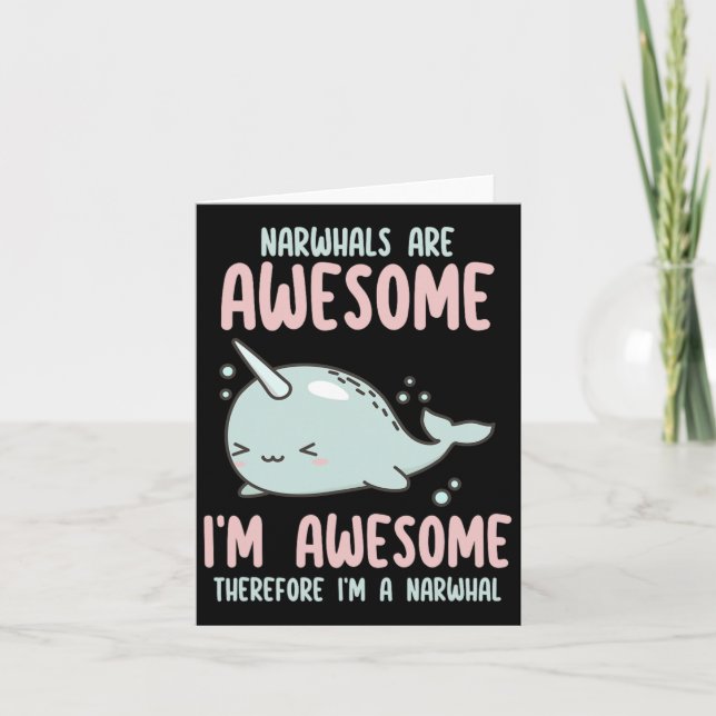 Carte Narwhals Are Awesome I'm Awesome C'est pourquoi je (Devant)