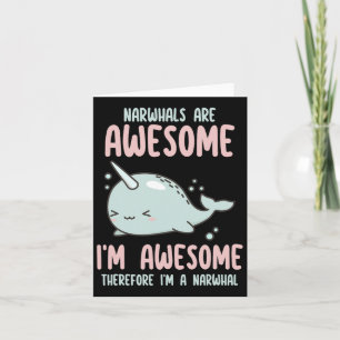 Carte Narwhals Are Awesome I'm Awesome C'est pourquoi je