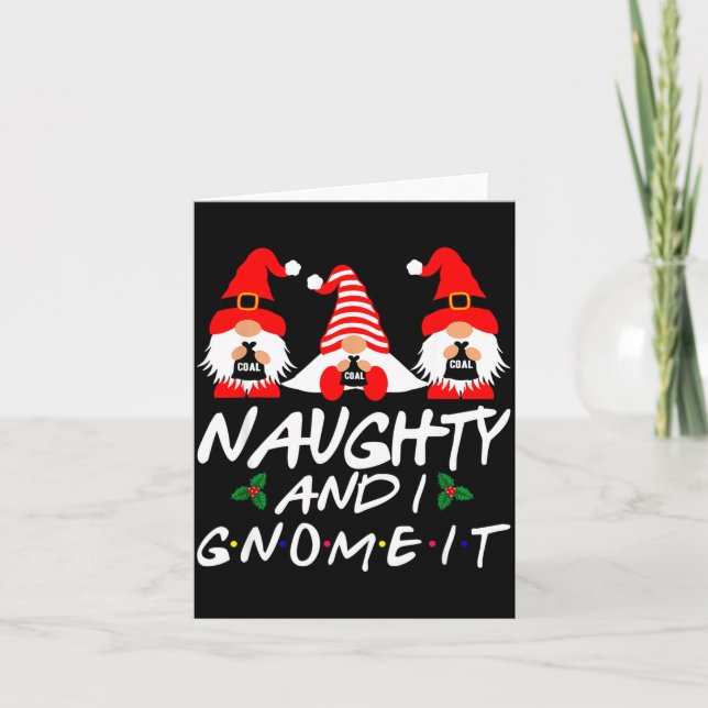 Carte Naughty And I Gnome It Christmas Gnomes Funny Xmas (Devant)