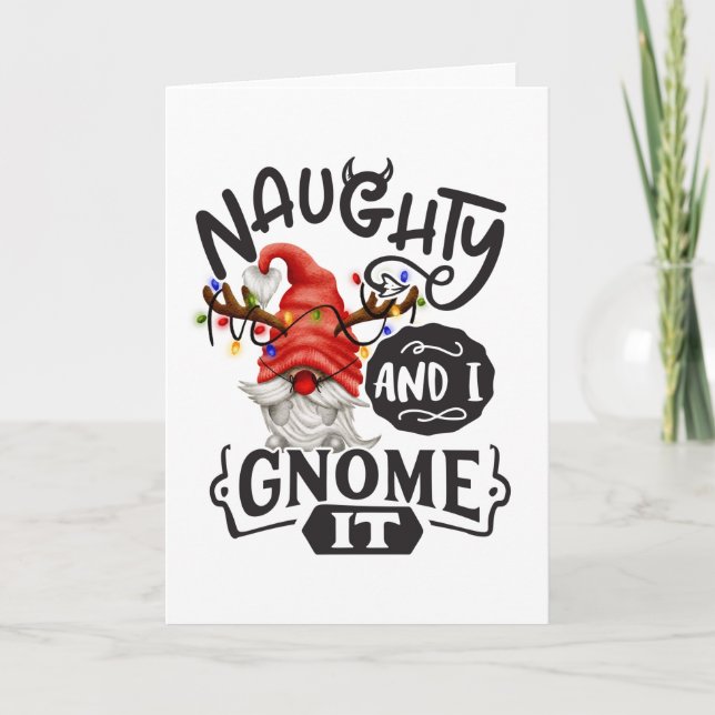 Carte Naughty And I Gnome It Noël Gnome (Devant)