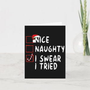 Carte Naughty I Swear I Tried Christmas List Xmas S