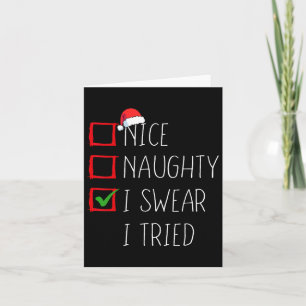 Carte Naughty I Swear I Tried Christmas List Xmas S