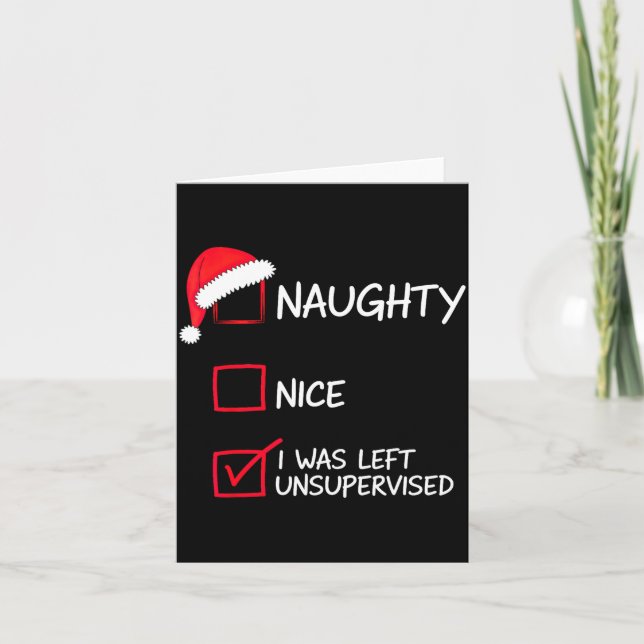Carte Naughty Nice List Was Left Unsupervised Christmas  (Devant)