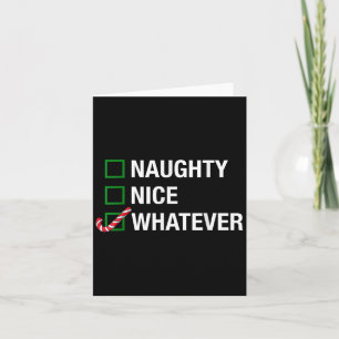 Carte Naughty Nice Quoi qu'il en soit, Cool Noël Drôle C