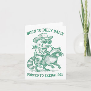 Carte Né À Dilly Dally Contraint À Skedaddle Frog Cowbo