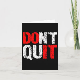 Carte Ne Cessez Pas De Le Faire - Motivationnel Et Inspi