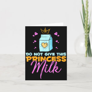 Carte Ne Donnez Pas De Lait À Cette Princesse Drôle De P