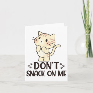 Carte Ne grignote pas sur moi drôle chat