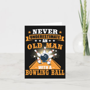 Carte Ne jamais sous-estimer Old Man Bowling Ball Mens B