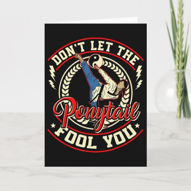 Carte Ne laissez pas le Ponytail vous tromper - Taekwond (Devant)