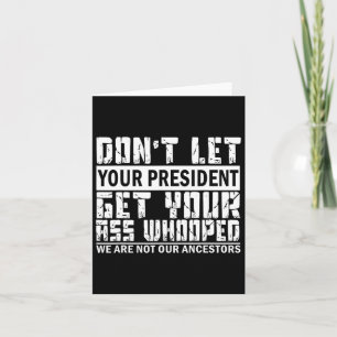 Carte Ne laissez pas votre président vous faire écraser