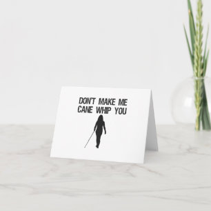 Carte Ne me fais pas Cane Whip toi Citation drôle et sar